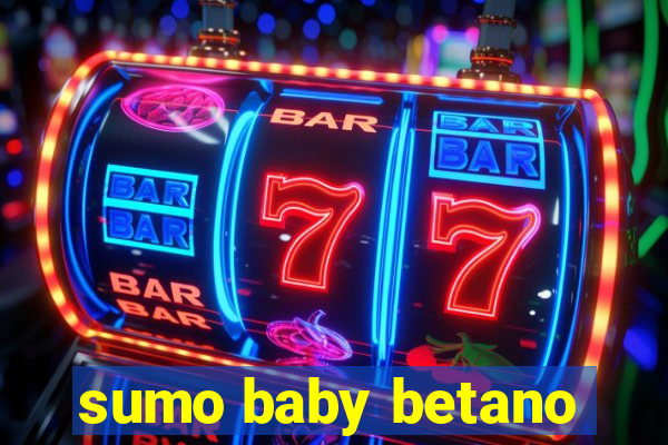 sumo baby betano